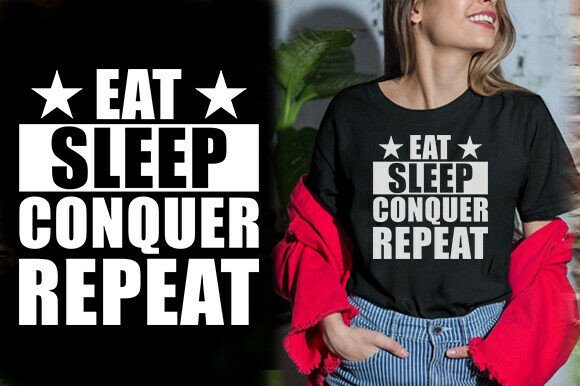 EAT SLEEP CONQUER REPEAT TSHIRT DESIGN Review