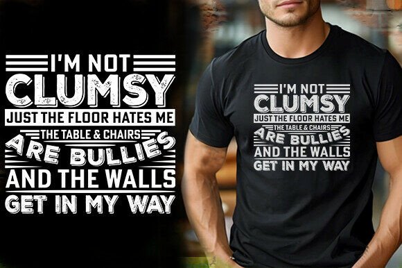 I M NOT CLUMSY JUST the FLOOR HATES ME T