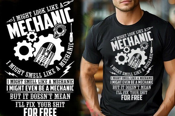 I MIGHT LOOK LIKE a MECHANIC I MIGHT SME
