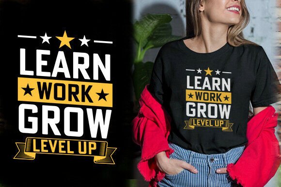 LEARN WORK GROW LEVEL UP TSHIRT DESIGN