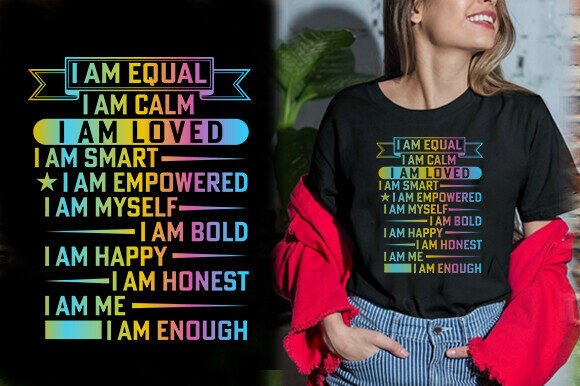 Review: I AM EQUAL I AM CALM I AM LOVED TSHIRT D